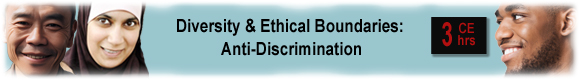 4 CEUs Cultural Diversity & Ethical Boundaries: Freedom from Stereotypes